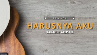 Harusnya Aku  Armada karaoke Akustik