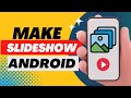How To Make A Slideshow On Android With Music