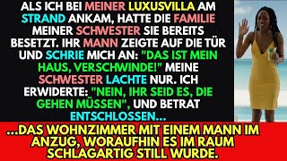 Als ich in meiner Strandvilla im Wert von 520T€ ankam hatte die Familie meiner Schwester übernom