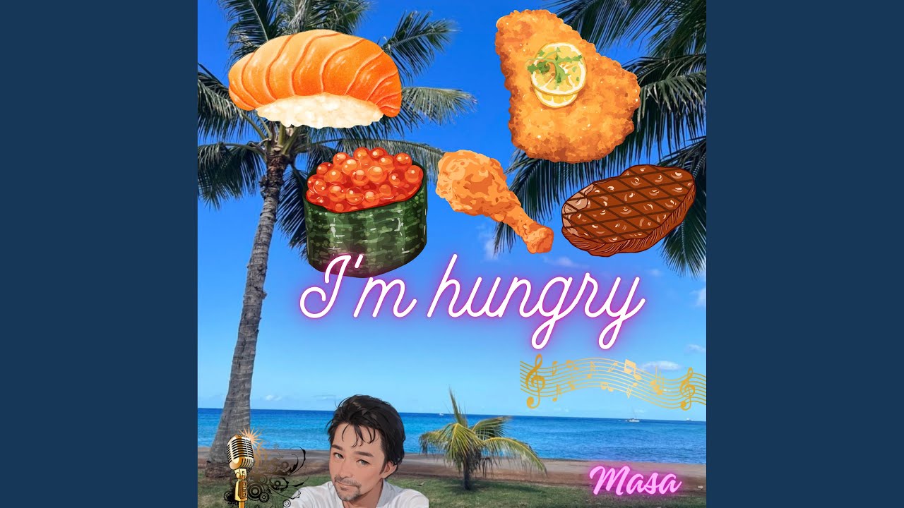 Watch I'm hungry on YouTube Watch I'm hungry on YouTube