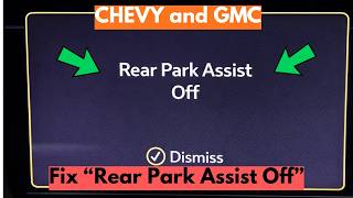 Player Profile How To Fix "Rear Park Assist Off" Wrning In Chevy and GMC?
