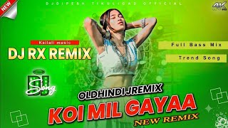 Koi Mil Gaya  OLD HINDI SONG REMIX BY DJ RX KAILALI 
