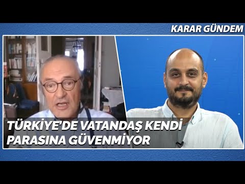 Türkiye'de Vatandaş Kendi Parasına Güvenmiyor | Karar Gündem
