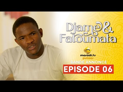 Série - Djame et Fatoumata - Saison 1 - Episode 06 - Bande Annonce - VOSTFR
