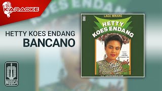 Hetty Koes Endang - Bancano ( Karaoke Video)