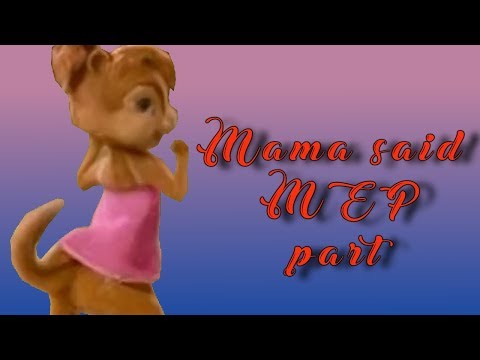 The Chipettes - Mama said MEP part 6 for ÄÄŤČ Ëđïţöř