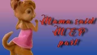 The Chipettes - Mama said MEP part 6 for ÄÄŤČ Ëđïţöř