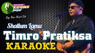 Timro Pratikshya Karaoke With Lyrics Shallum Lama