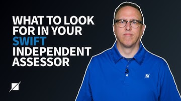 What to Look for in Your SWIFT Independent Assessor