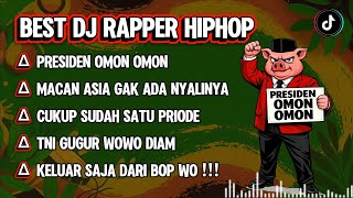 Download lagu BEST DJ RAPPER HIPHOP || PRESIDEN OMON OMON || MACAN ASIA GAK ADA NYALINYA || CUKUP SATU PERIODE #dj