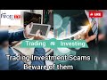 Trading|Investment|Scam&#39;s|Beware and don&#39;t fall a Victim|they will tell you to invest 250$ or euros