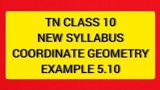 TN Class 10 Maths New Syllabus Coordinate Geometry Example 5.10