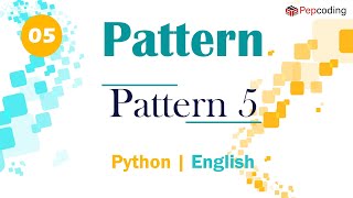 Pattern 5 | Module : Basics of Programming | In English | Python | Video_5