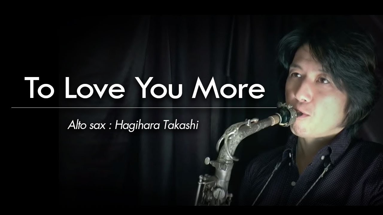 TO LOVE YOU MORE（アルトサックス・ソロ）WMS-16-002 - YouTube