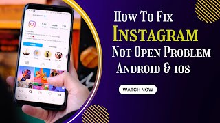 How To Fix Instagram App Not Open Problem Android & Ios