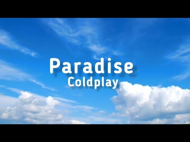 Paradise - Coldplay (Lyrics) class=