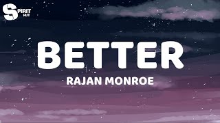 Rajan Monroe - Better (Official lyrics)