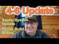 46 updates and status of house build and septic system installation
