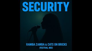 Ramba Zamba & Cats On Bricks - Security (Festival Remix) Resimi