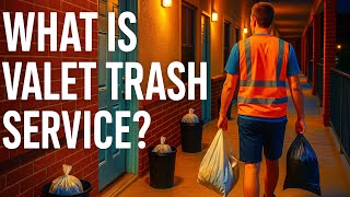 What is Valet Trash & Why Do People Use It?