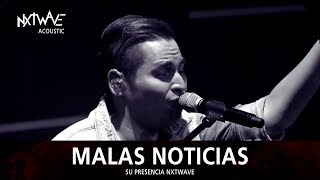 Malas Noticias (Acústico II) - Su Presencia NxtWave | Video Oficial