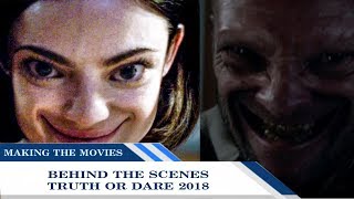 Behind the Scenes 2018: Truth or Dare | Making the Movies