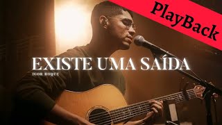 Existe uma saída - Igor Roque (Playback & Letra)