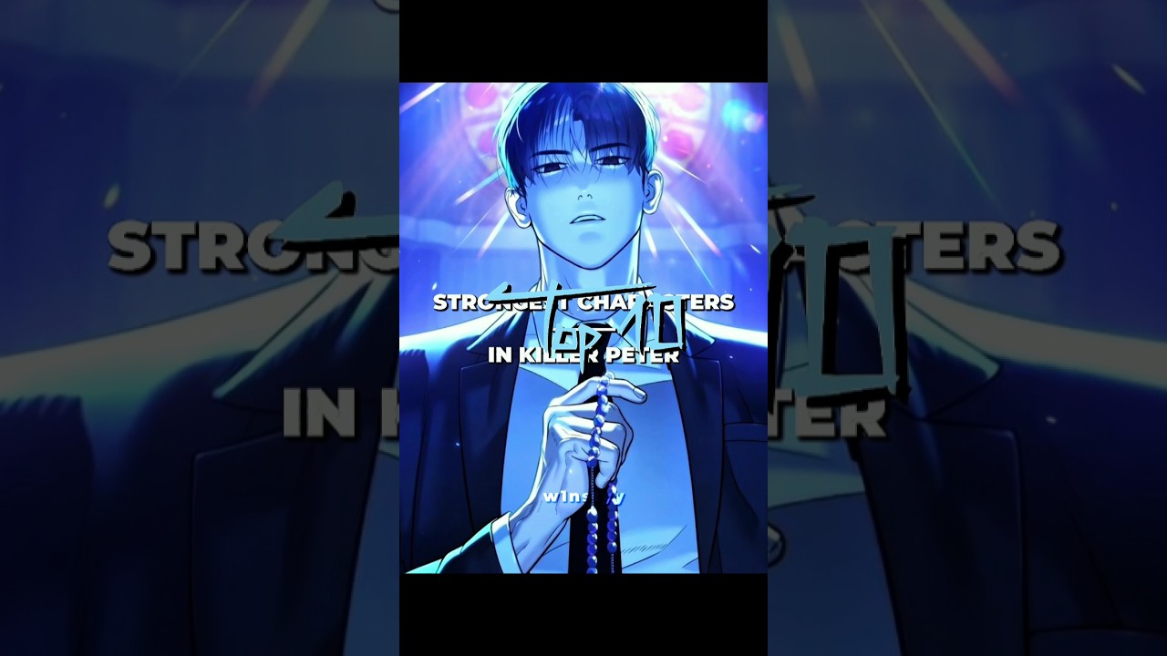 TOP 10 STRONGEST CHARACTERS IN KILLER PETER 