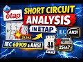 Short Circuit Analysis in ETAP | Fault Calculation | IEC & ANSI Explained