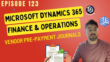 Episode 123 | Vendor Pre-payment process in D365 Finance & Operations