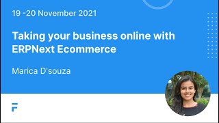 'Taking Your Business Online with ERPNext E-commerce' by Marica D'souza | ERPNext Conference 2021