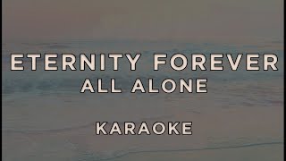 Eternity Forever - All Alone • Karaoke