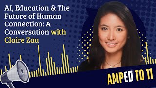 Claire Zau Warns Us—Human Connection May Become EdTech’s New Luxury