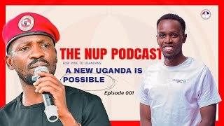EP:1 H.E ROBERT KYAGULANYI - BOBI WINE: TAKING STOCK OF THE PRESIDENTIAL CAMPAIGN THUS FAR.
