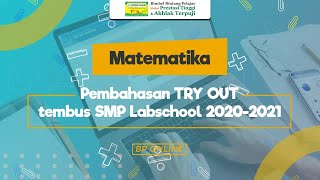 Matematika - Try Out Tembus SMP Labschool 2020-2021