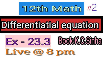 12th math| Differential equation ex-23.3(day-2)||Book-Dr.K.C.Sinha#differentialequation #dccomics