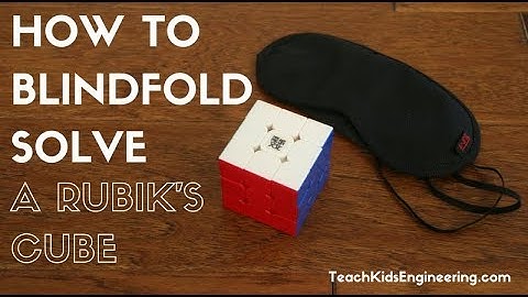 How To Solve A Rubiks Cube Blindfolded