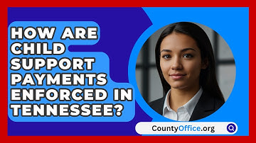 How Are Child Support Payments Enforced in Tennessee? | CountyOffice News