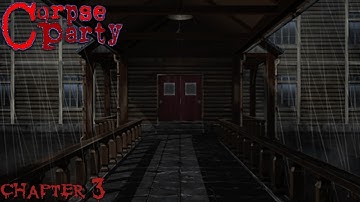 Corpse Party: Chapter 3 - Full Gameplay - No Commentary