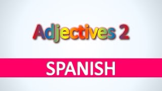 Spanish | Adjectives 2 - Learn basic Spanish vocabulary fast and easily