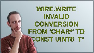 Wire.write invalid conversion from ‘char*’ to ‘const uint8_t*