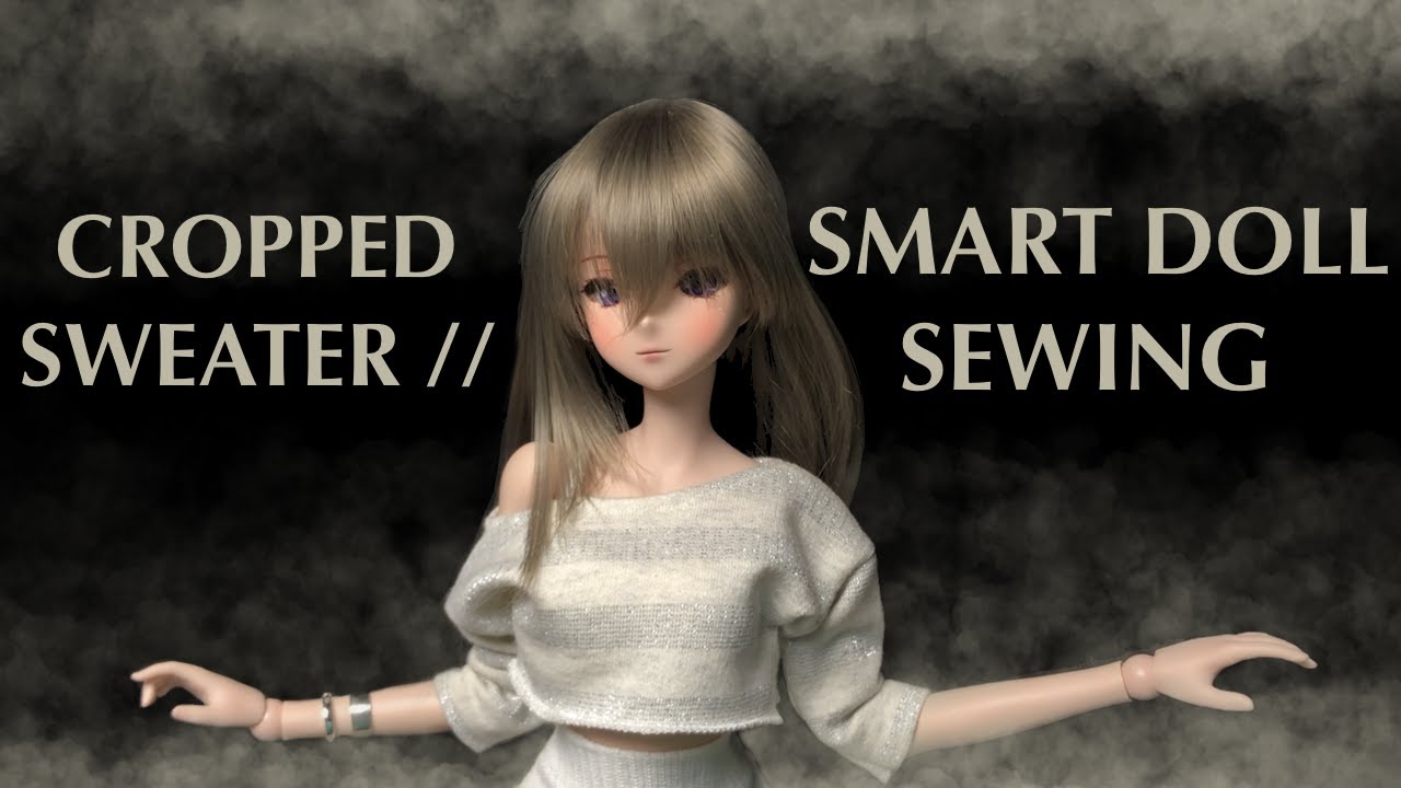 SEWING A CROPPED SWEATER for SMART DOLL