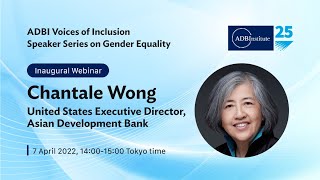 Inaugural ADBI Voices of Inclusion Speaker Series Webinar on Gender Equality: ADB’s Chantale Wong