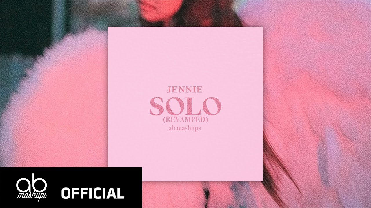 JENNIE - Solo (Revamped) - YouTube