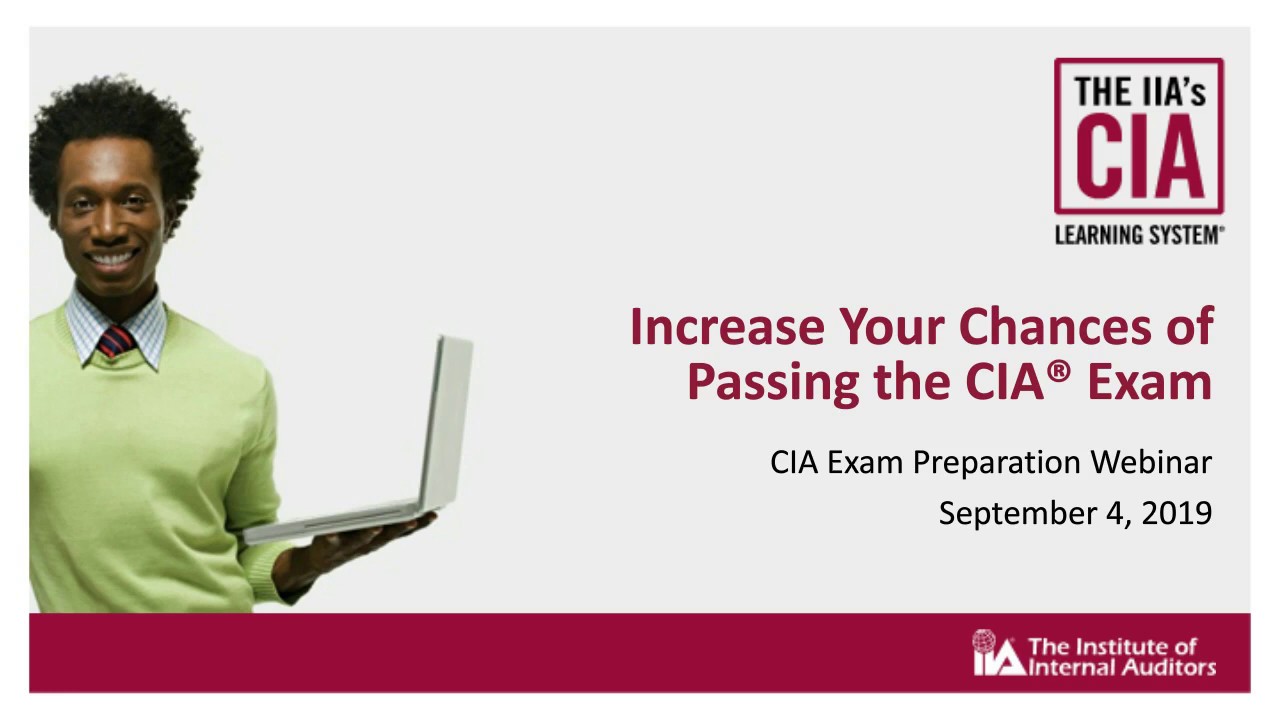 Increase Your Chances of Passing the CIA Exam - September 4 2019 Webinar