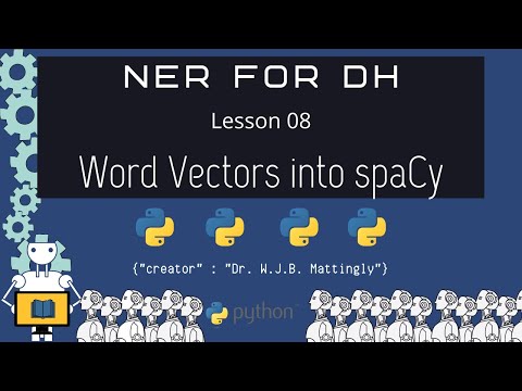 How to Load Custom Word Vectors into spaCy Models (Named Entity Recognition for DH 08)