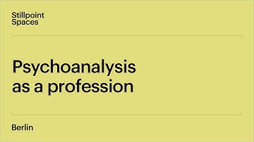 The History of Psychoanalysis | Lecture 6: Psychoanalysis as a Profession