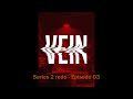Vein  Series 02 redo Episode 03