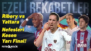 Galatasaray - Trabzonspor 2004 - 05 Türkiye Kupası | Ribery vs. Yattara Nefesleri Kesen Yarı Final!