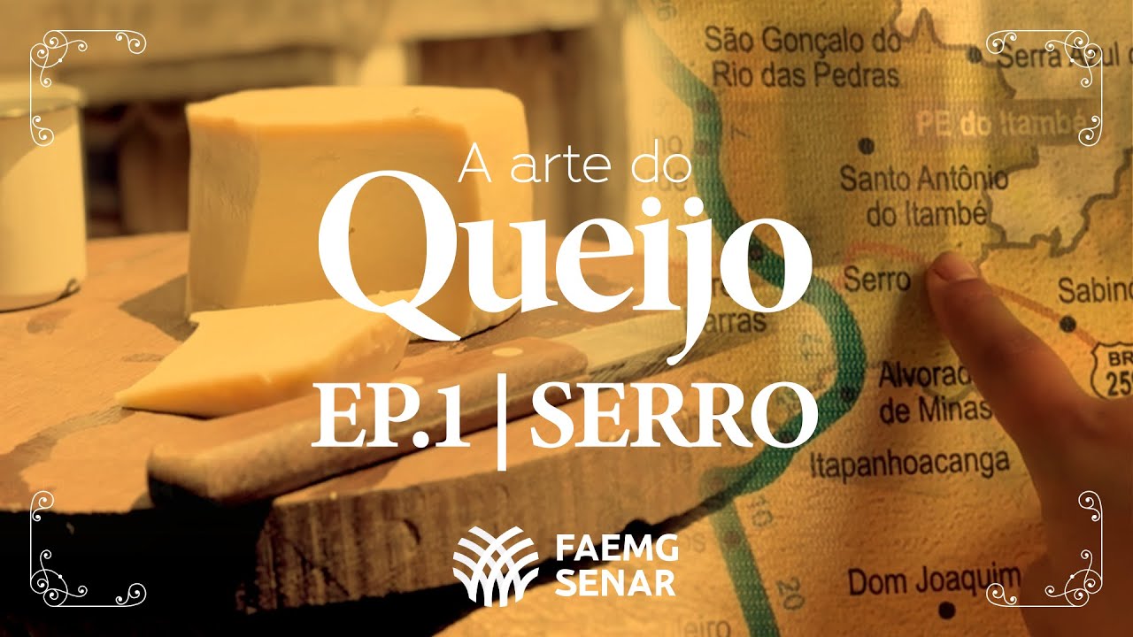 Queijo Minas Artesanal - Serro: Um Queijo com Terroir de História